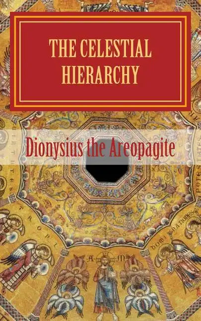 The celestial hierarchy: (De Coelesti Hierarchia) - Paperback