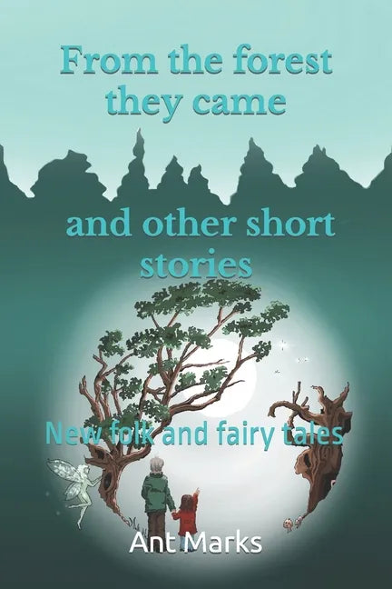 From the forest they came and other short stories: New folk and fairy tales - Paperback
