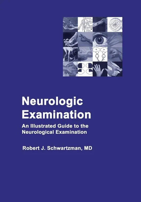 Neurologic Examination: An Illustrated Guide to the Neurological Examination - Paperback