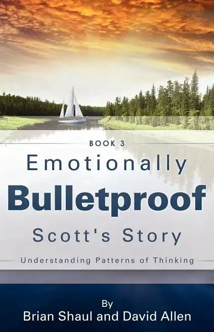 Emotionally Bulletproof Scott's Story - Book 3 - Paperback