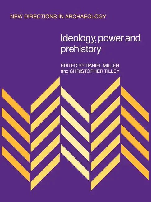 Ideology, Power and Prehistory - Paperback