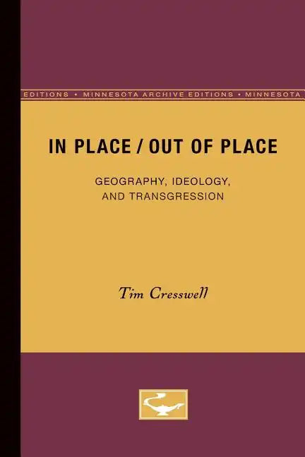 In Place/Out of Place: Geography, Ideology, and Transgression - Paperback