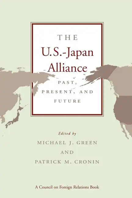 The U.S.-Japan Alliance: Past, Present, and Future - Paperback