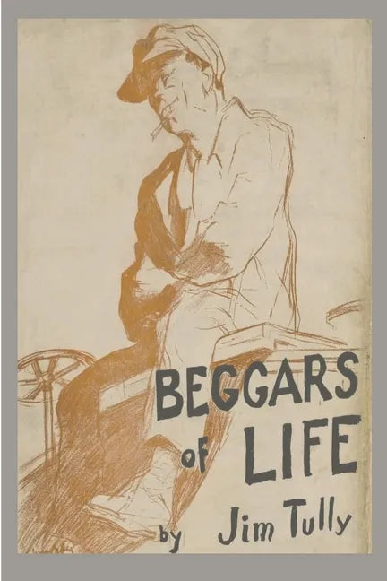 Beggars of Life: A Hobo Autobiography - Paperback