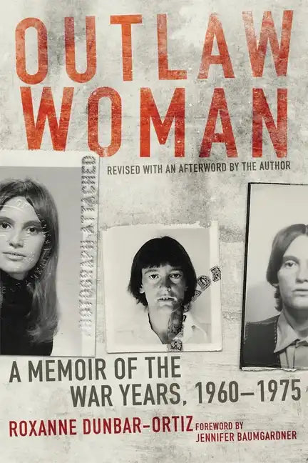 Outlaw Woman: A Memoir of the War Years, 1960-1975 - Paperback