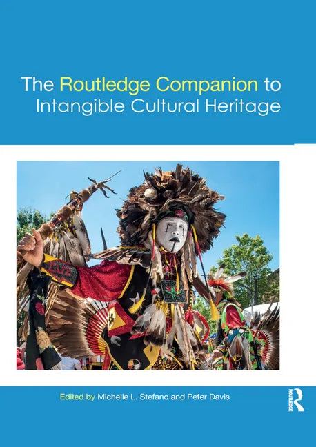 The Routledge Companion to Intangible Cultural Heritage - Paperback