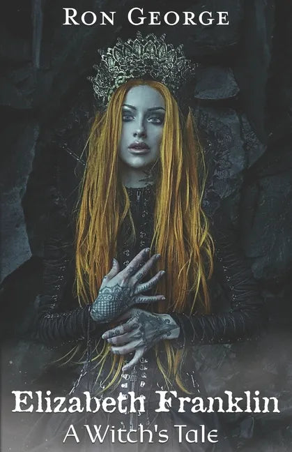 Elizabeth Franklin: A Witch's Tale - Paperback