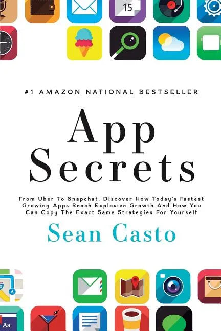 App Secrets: How To Create A Million Dollar App - Paperback