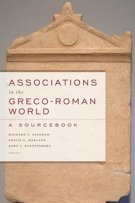 Associations in the Greco-Roman World: A Sourcebook - Paperback