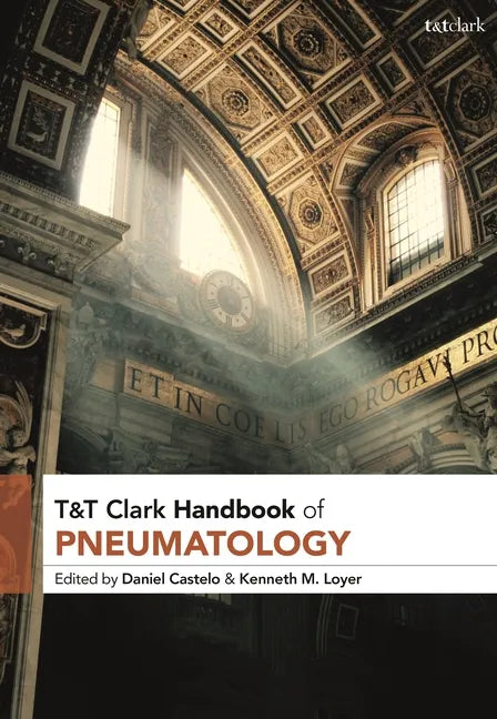 T&T Clark Handbook of Pneumatology - Paperback