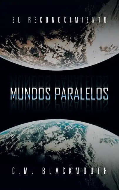 Mundos Paralelos: El Reconocimiento - Paperback