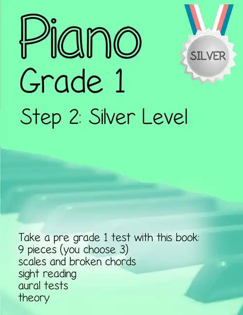 Piano Grade 1: Step 2 - Silver level: Take a pre grade 1 exam with this book - Paperback