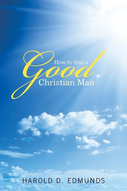 How to Find a Good, Christian Man - Paperback