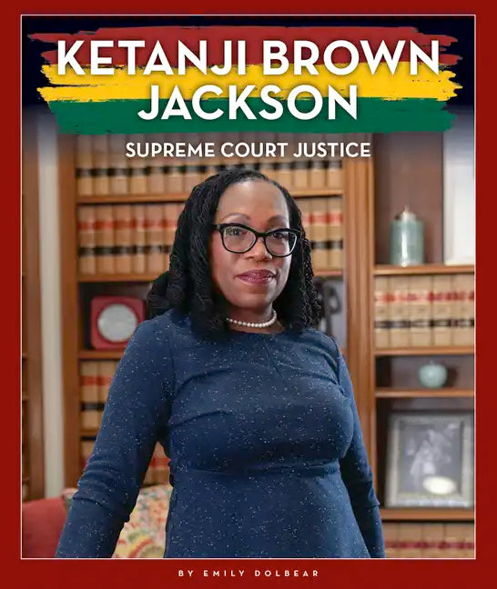 Ketanji Brown Jackson: Supreme Court Justice - Library Binding