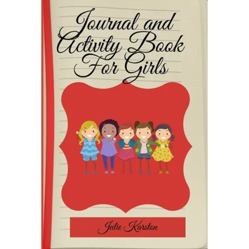Journal and Activity Book for Girls: Activity Book for Girls Coloring and Activity Journal Journal and Diary for Mother and Daughter - Paperback