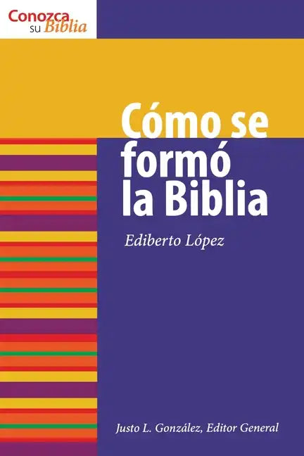 Cómo Se Formó La Biblia: How the Bible Was Formed - Paperback
