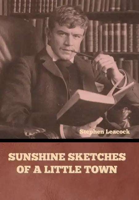 Sunshine Sketches of a Little Town - Hardcover