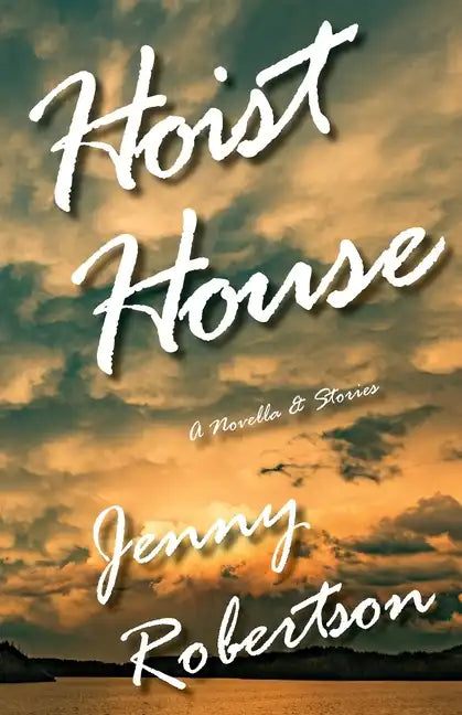 Hoist House: A Novella & Stories - Paperback