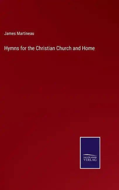 Hymns for the Christian Church and Home - Hardcover