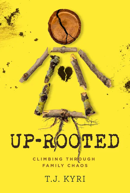 Up-Rooted: Climbing Through Family Chaos - Paperback