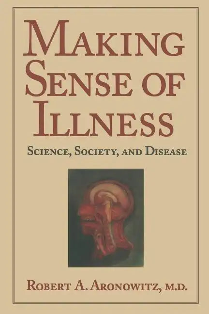 Making Sense of Illness: Science, Society and Disease - Paperback