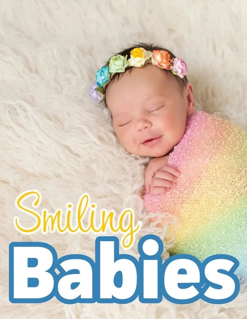 Smiling Babies: A Picture Book With Easy-To-Read Text - Paperback