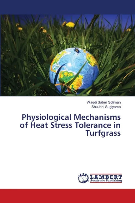 Physiological Mechanisms of Heat Stress Tolerance in Turfgrass - Paperback