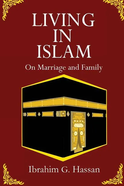 Living in Islam: On Marriage and Family - Paperback