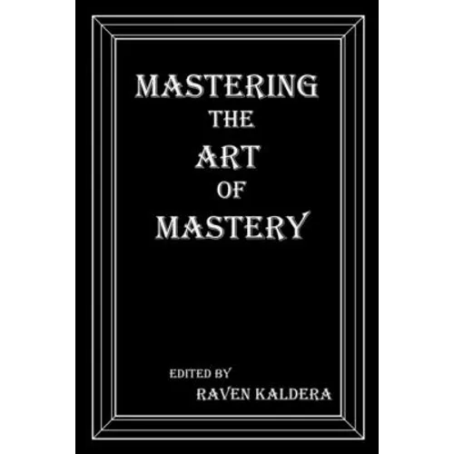 Mastering the Art of Mastery - Paperback