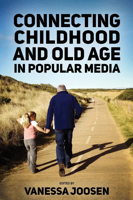 Connecting Childhood and Old Age in Popular Media - Paperback
