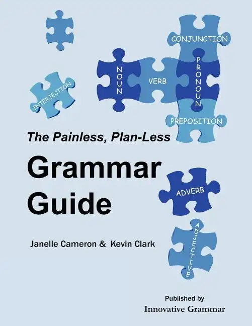 The Painless, Plan-Less Grammar Guide - Paperback