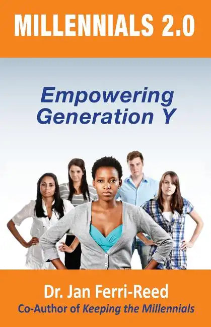 Millennials 2.0: Empowering Generation Y - Paperback
