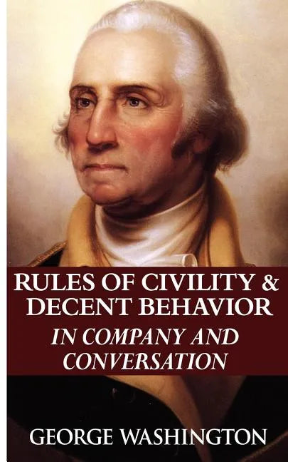 Rules of Civility & Decent Behavior in Company and Conversation - Paperback