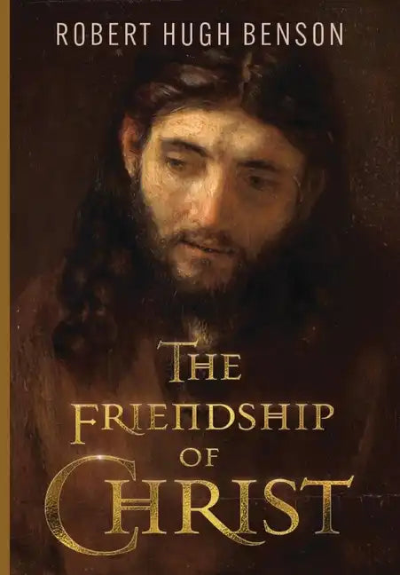 The Friendship of Christ - Hardcover