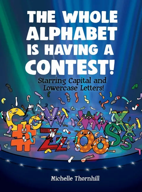 The Whole Alphabet is Having a Contest! - Hardcover