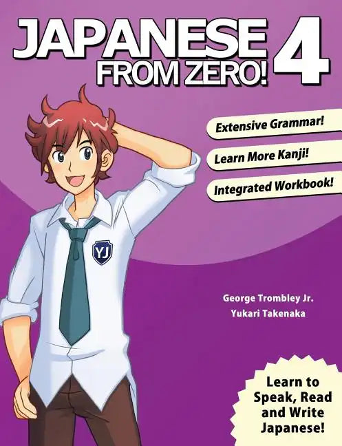 Japanese From Zero! 4: Proven Techniques to Learn Japanese for Students and Professionals - Paperback