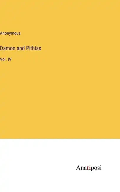 Damon and Pithias: Vol. IV - Hardcover