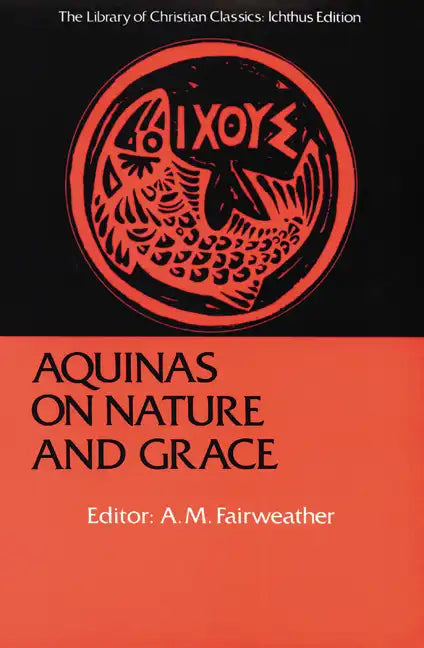 Aquinas on Nature and Grace: Selections from the Summa Theologica - Paperback