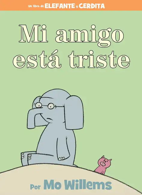 Mi Amigo Está Triste-Spanish Edition = My Friend Is Sad - Hardcover