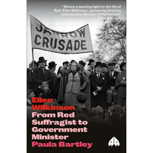 Ellen Wilkinson: From Red Suffragist to Government Minister - Paperback