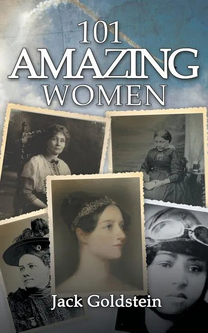 101 Amazing Women: Extraordinary Heroines Throughout History - Paperback