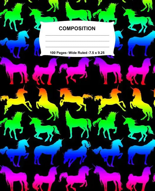 Composition Notebook: Unicorns Rainbow Neon Notebook Wide Ruled 100 Pages 7.5 x 9.25 - Paperback