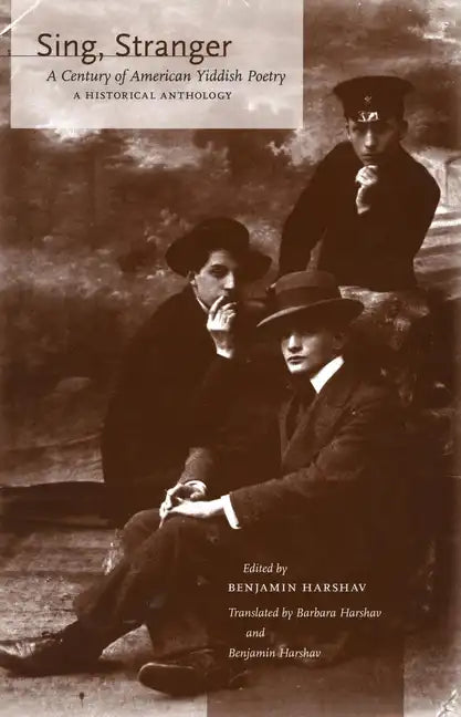 Sing, Stranger: A Century of American Yiddish Poetry--A Historical Anthology - Hardcover