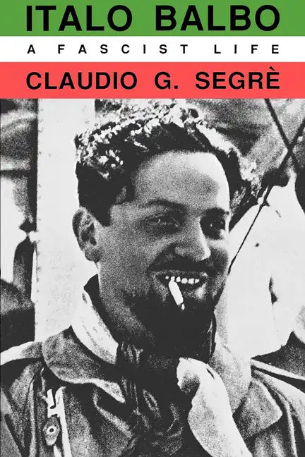Italo Balbo: A Fascist Life - Paperback