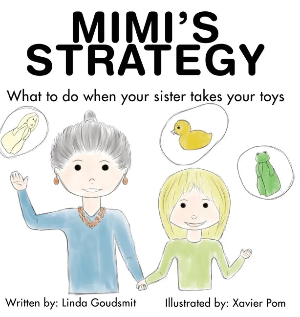 Mimi's Strategy: What to do when your sister takes your toys - Hardcover