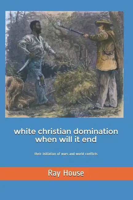 White Christian Domination When Will it End - Paperback