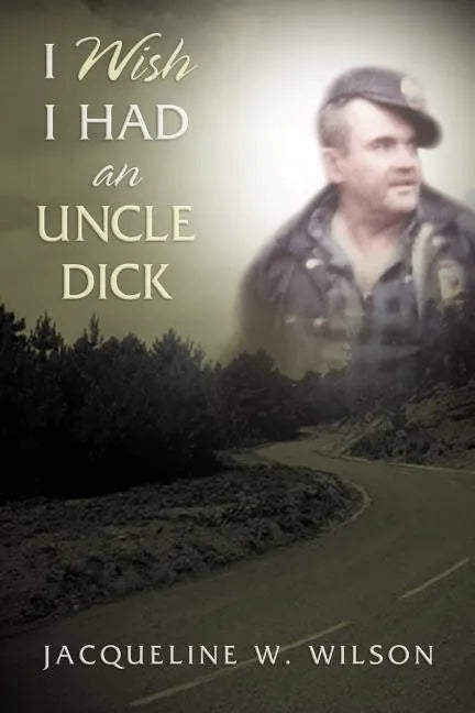 I Wish I Had An Uncle Dick - Paperback