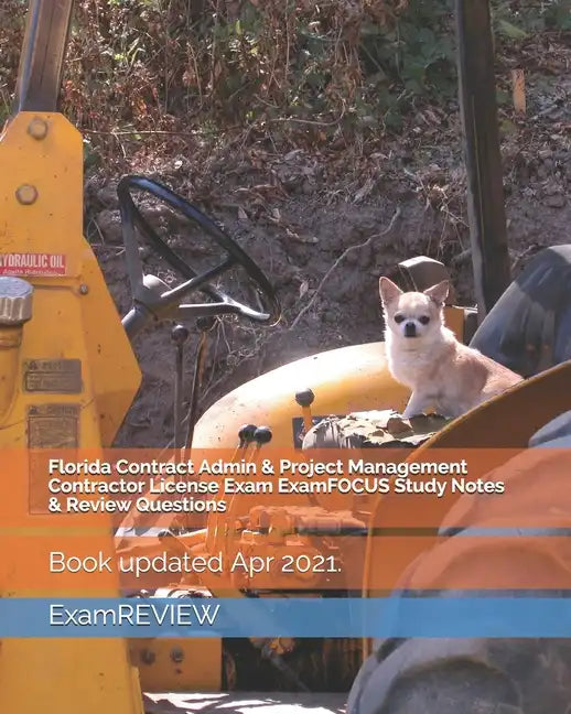 Florida Contract Admin & Project Management Contractor License Exam ExamFOCUS Study Notes & Review Questions - Paperback