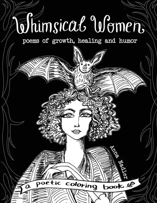 Whimsical Women - Poems of Growth, Healing and Humor: A Poetic Coloring Book - Paperback