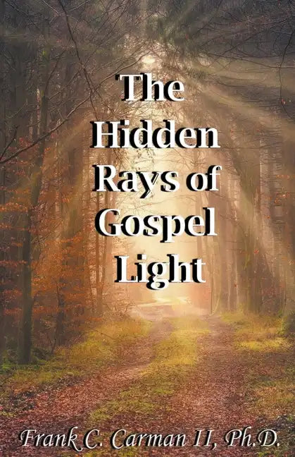 The Hidden Rays of Gospel Light - Paperback